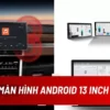 man hinh android 13 inch